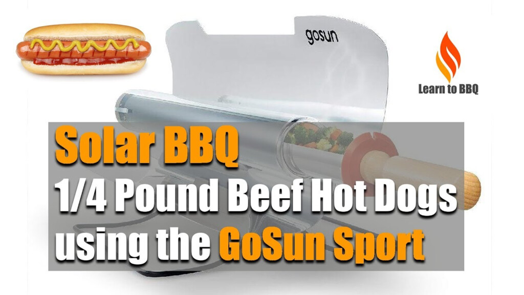 How To Cook Quarter Pound Hot Dogs With Gosun Sport Solar BBQ YouTube